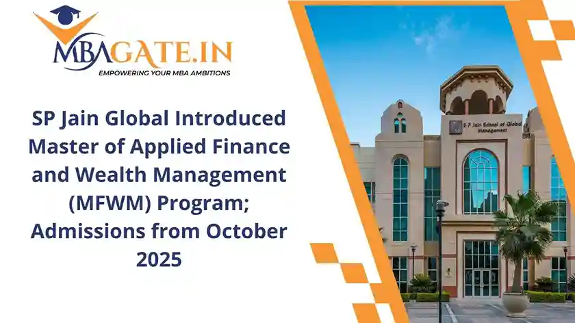 SP Jain Global Introduced Master of Applied Finance and Wealth Management (MFWM) Program; Admissions from October 2025