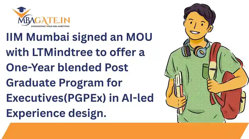IIM Mumbai signed an MOU with LTMindtree to offer a One-Year blended Post Graduate Program for Executives(PGPEx) in AI-led Experience design.