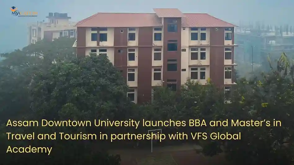 Assam Downtown University launches BBA and Master’s in Travel and Tourism in partnership with VFS Global Academy