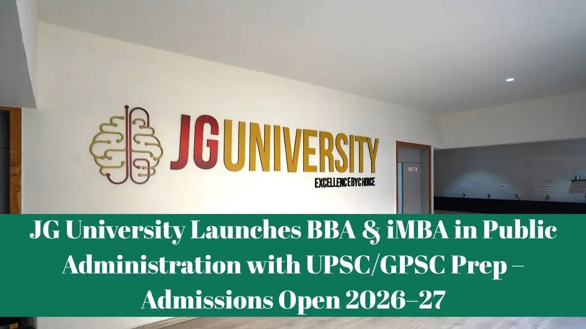 JG University Launches BBA & iMBA in Public Administration with UPSC/GPSC Prep – Admissions Open 2026–27