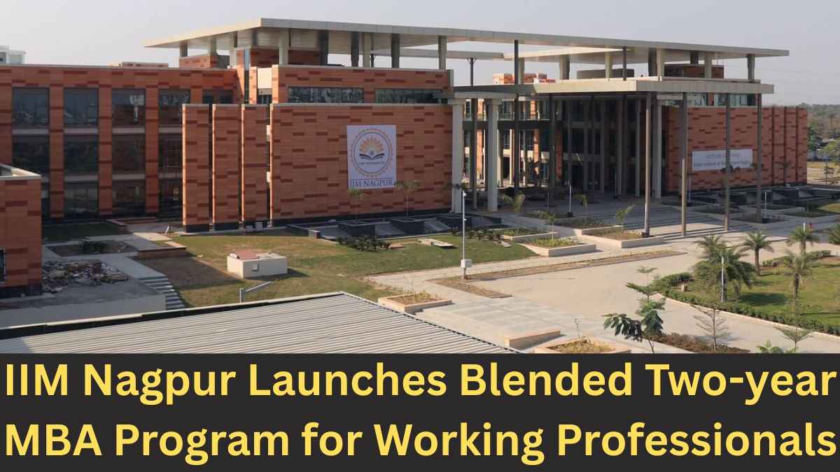 IIM Nagpur Launches Blended Two-year MBA Program for Working Professionals