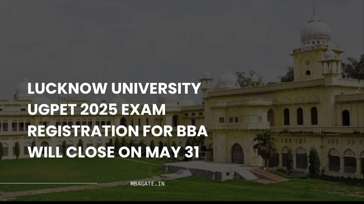 Lucknow University UGPET 2025 exam registration for BBA will close on May 31