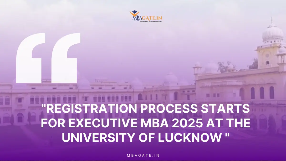 Registration Process starts for Executive MBA 2025 at the University of Lucknow