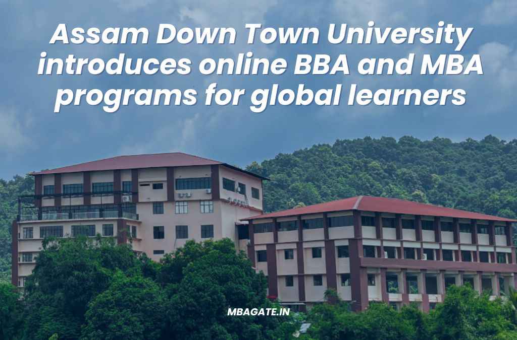 Assam Down Town University introduces online BBA and MBA programs for global learners