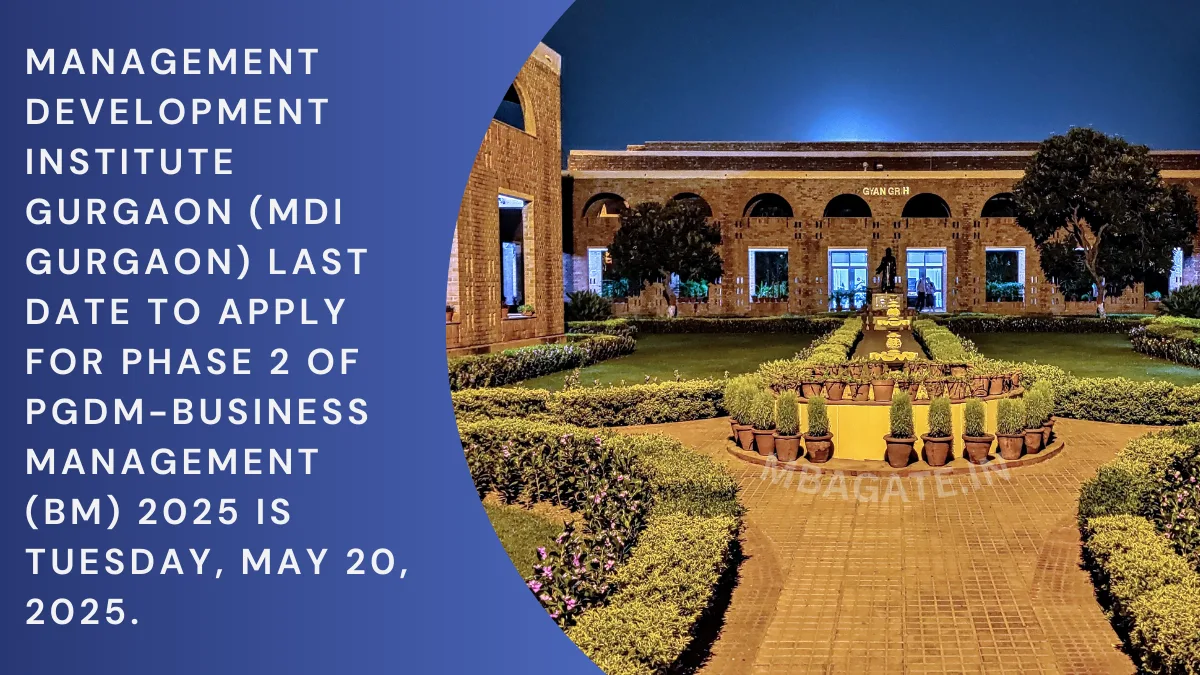 Management Development Institute Gurgaon (MDI Gurgaon) last date to apply for Phase 2 of PGDM-Business Management (BM) 2025 is Tuesday, May 20, 2025.