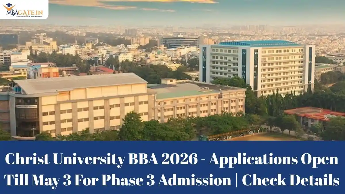 Christ University BBA 2026 - Applications Open Till May 3 For Phase 3 Admission | Check Details