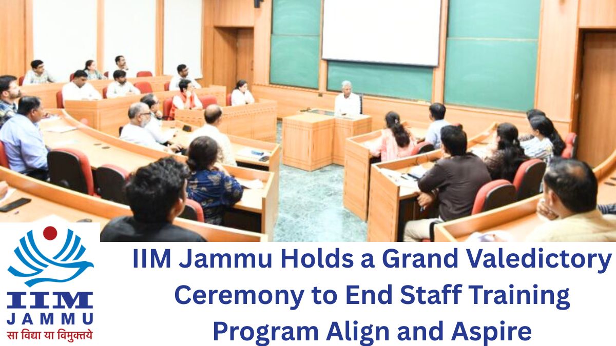 IIM Jammu Holds a Grand Valedictory Ceremony to End Staff Training Program Align and Aspire