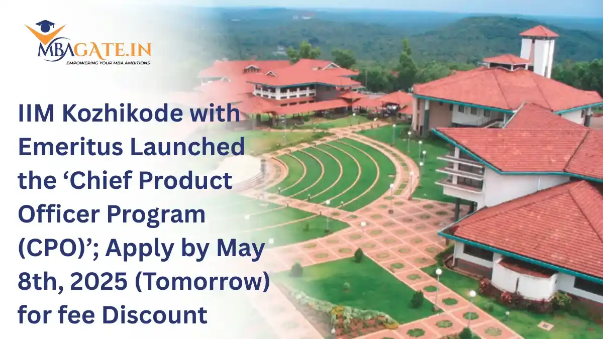 IIM Kozhikode with Emeritus Launched the ‘Chief Product Officer Program (CPO)’; Apply by May 8th, 2025 (Tomorrow) for fee Discount