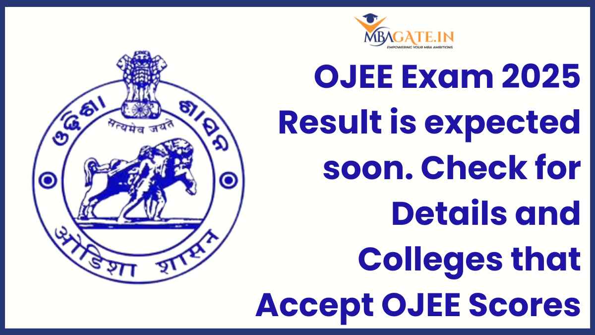 OJEE Exam 2025 Result is expected soon. Check for Details and Colleges that Accept OJEE Scores