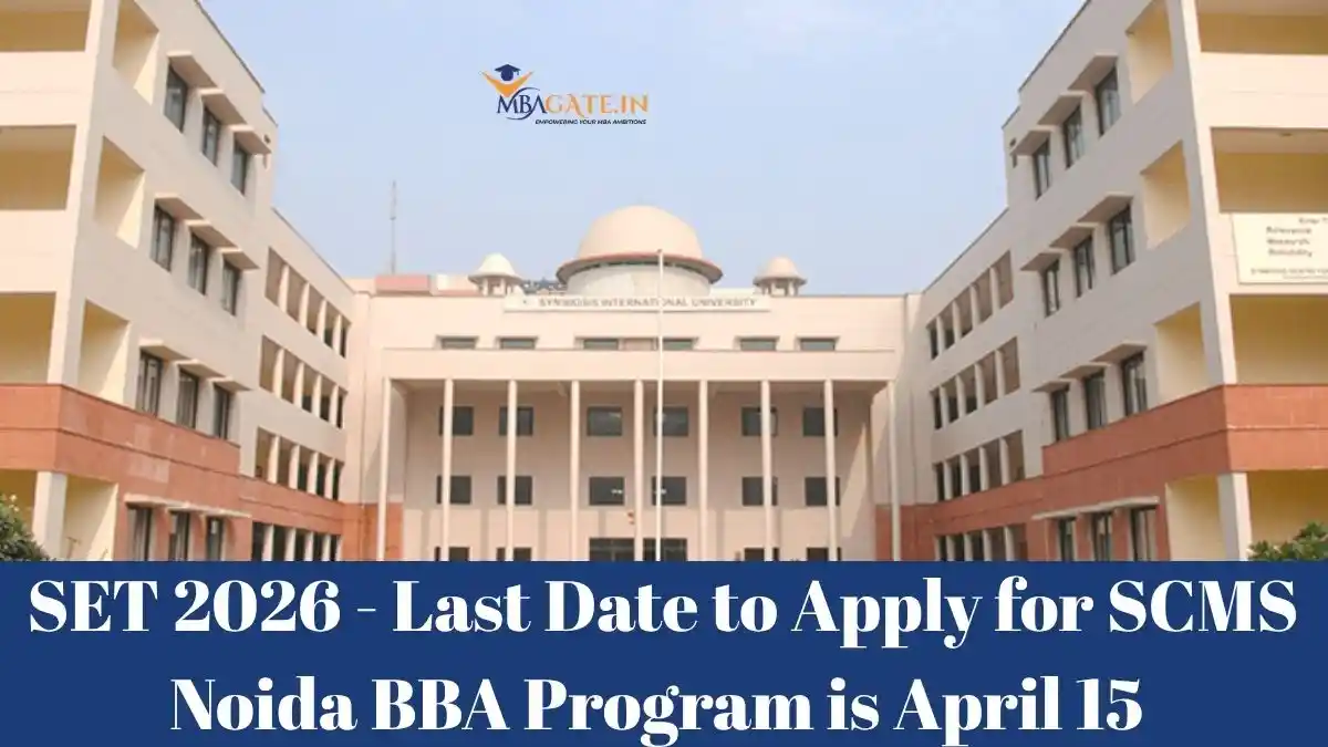SET 2026 - Last Date to Apply for SCMS Noida BBA Program is April 15