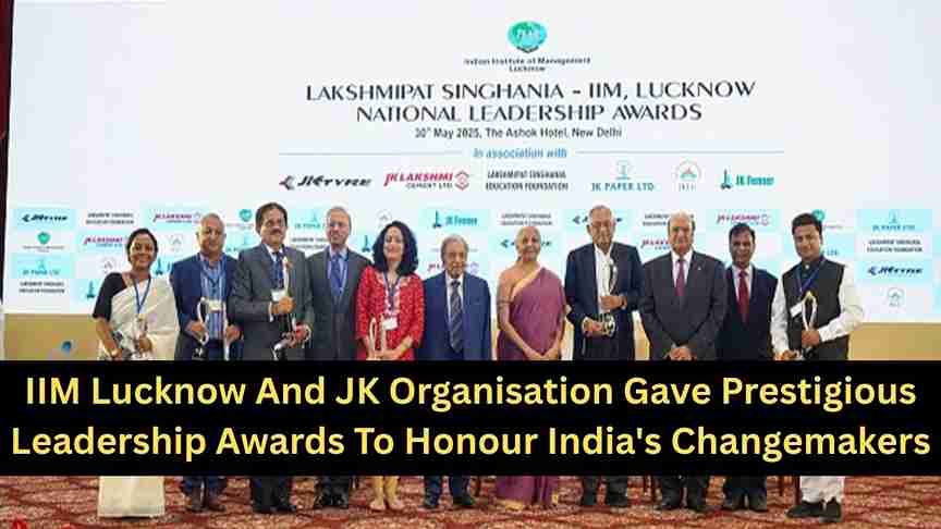IIM Lucknow And JK Organisation Gave Prestigious Leadership Awards To Honour India's Changemakers