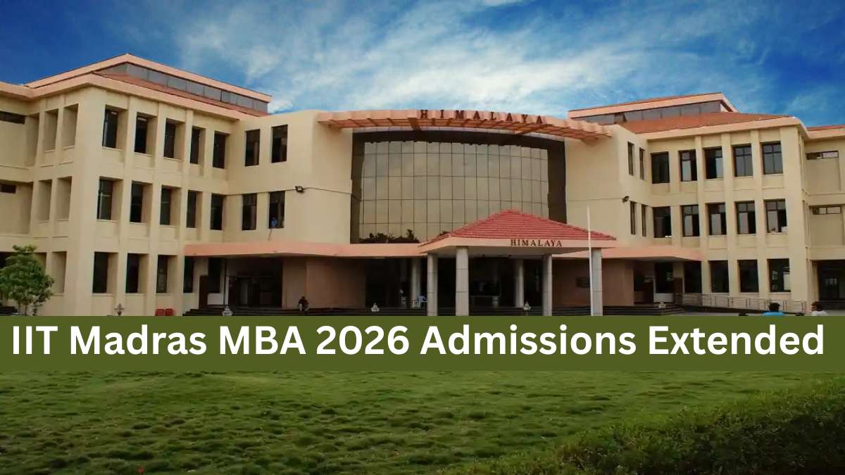 IIT Madras MBA 2026 Admissions Extended to Feb 8 – Apply Now