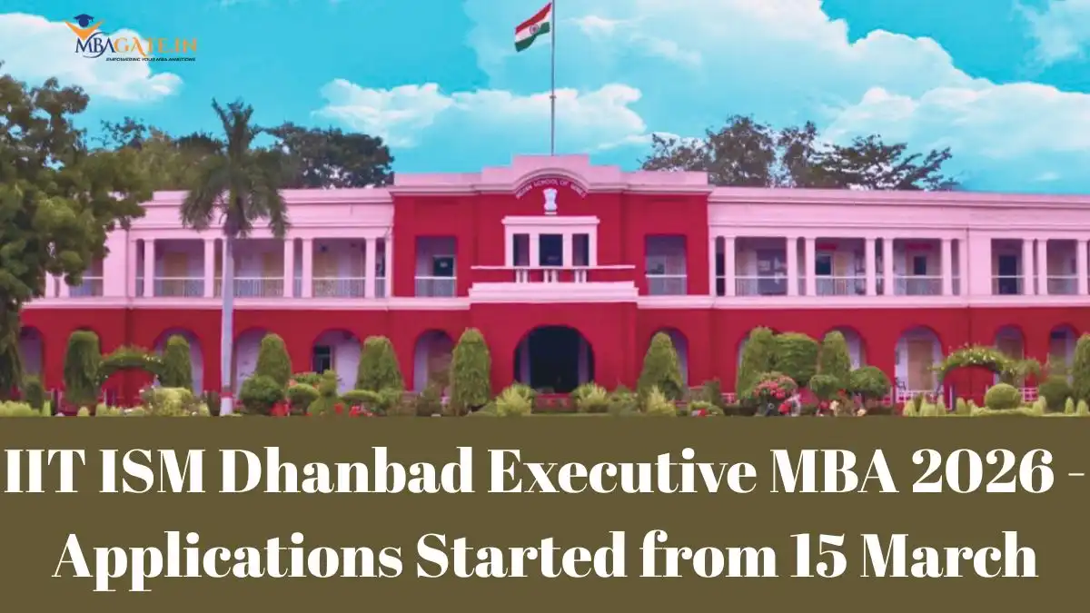 IIT ISM Dhanbad Executive MBA 2026 – Applications Started from 15 March, Apply by 31 May